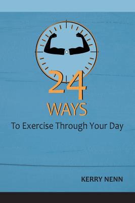 24 Ways To Exercise Through Your Day 1729589103 Book Cover
