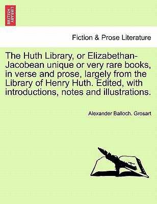 The Huth Library, or Elizabethan-Jacobean Uniqu... 1241089493 Book Cover