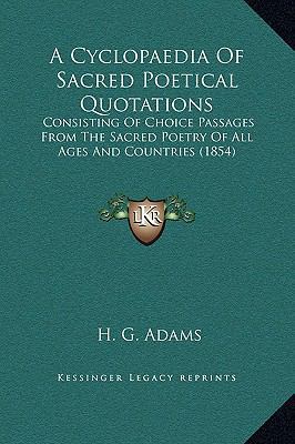 A Cyclopaedia Of Sacred Poetical Quotations: Co... 1169372104 Book Cover