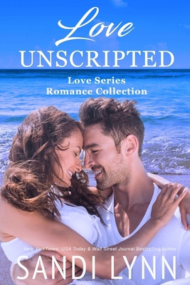 Love Unscripted: Love Series Romance Collection B0DXTSQ6L1 Book Cover