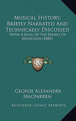 Musical History, Briefly Narrated And Technical... 1166648362 Book Cover