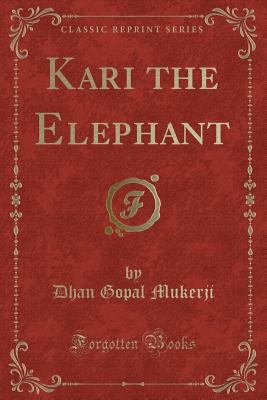 Kari the Elephant (Classic Reprint) 1330722221 Book Cover