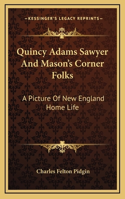 Quincy Adams Sawyer and Mason's Corner Folks: A... 1163871397 Book Cover