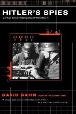 Hitler's Spies: German Military Intelligence in... 0306809494 Book Cover