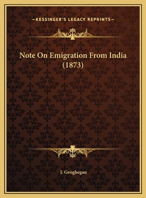 Note On Emigration From India (1873) 1169717233 Book Cover