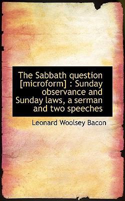 The Sabbath Question [Microform]: Sunday Observ... 1117155110 Book Cover