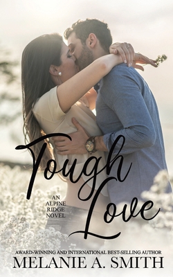 Tough Love: A Steamy Small-Town Forced Proximit... 1952121752 Book Cover