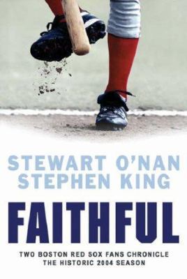 Faithful: Two Diehard Boston Red Sox Fans Chron... 0297850636 Book Cover