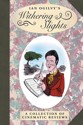 Ian Ogilvy's Withering Slights: A Collection of... 1913256650 Book Cover