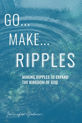 Go...Make...Ripples 1664263500 Book Cover