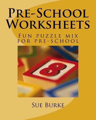 Pre-School Worksheets: Fun puzzle mix for pre-s... 1726373630 Book Cover