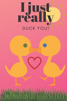 I Just Really Duck You!: Sweetest Day, Valentin... 1697221831 Book Cover