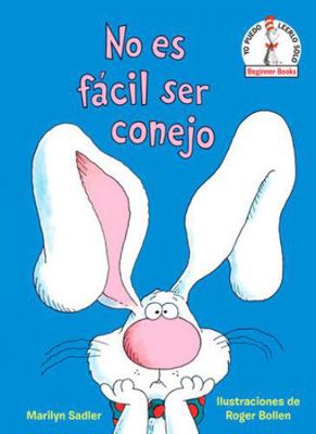 No Es Fácil Ser Conejo (It's Not Easy Being a B... [Spanish] 0593711750 Book Cover
