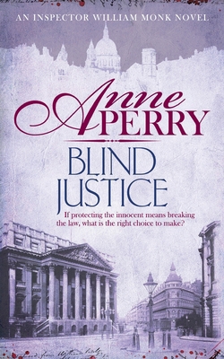 Blind Justice (William Monk Mystery, Book 19) 0755397150 Book Cover