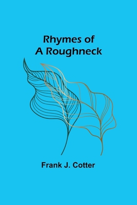 Rhymes of a Roughneck 9357911391 Book Cover