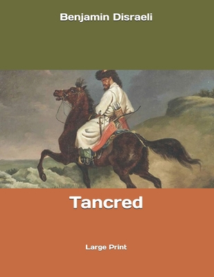 Tancred: Large Print 1691162507 Book Cover