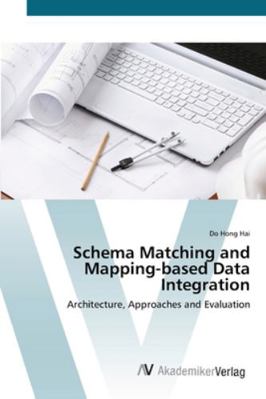 Schema Matching and Mapping-based Data Integration 3639401247 Book Cover