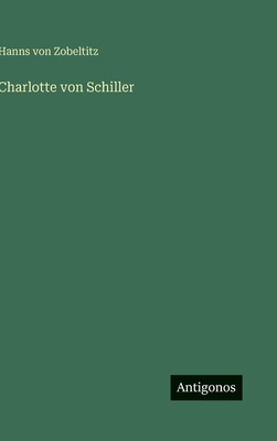 Charlotte von Schiller [German] 3563971765 Book Cover