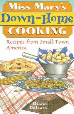 Miss Mary's Down-home Cooking: Recipes from Sma... 1402738250 Book Cover
