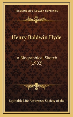 Henry Baldwin Hyde: A Biographical Sketch (1902) 1164744445 Book Cover