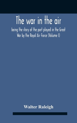 The War In The Air; Being The Story Of The Part... 9354184049 Book Cover