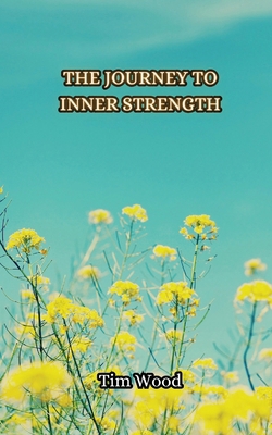 The Journey to Inner Strength 9916853983 Book Cover