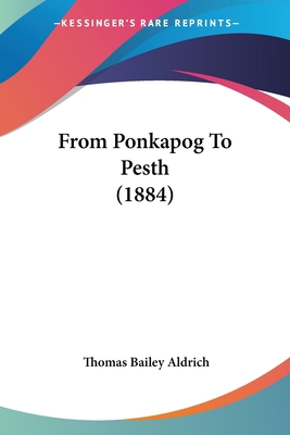 From Ponkapog To Pesth (1884) 143685458X Book Cover