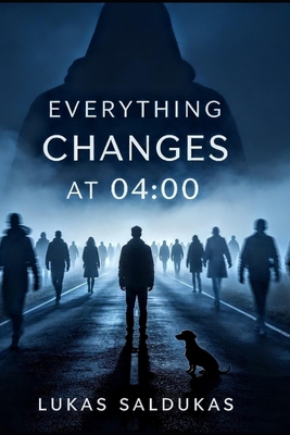 Everything Changes at 04:00 B0H9ZR9BPM Book Cover