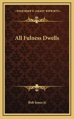 All Fulness Dwells 1163367850 Book Cover