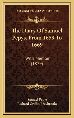 The Diary Of Samuel Pepys, From 1659 To 1669: W... 1166390829 Book Cover