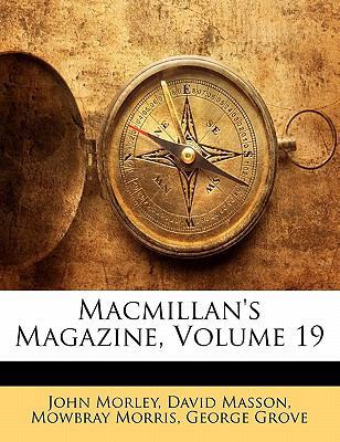 Macmillan's Magazine, Volume 19 1142910431 Book Cover