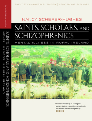 Saints, Scholars, and Schizophrenics: Mental Il... 0520224809 Book Cover