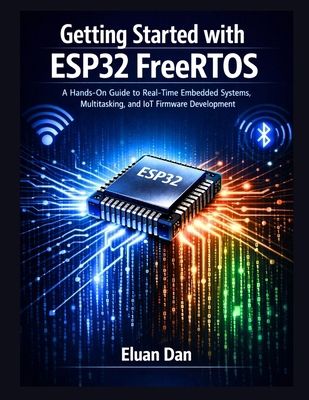 Getting Started with ESP32 FreeRTOS: A Hands-On... B0GWZXSK6H Book Cover