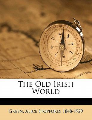 The Old Irish World 1172071020 Book Cover