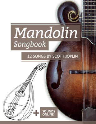 Mandolin Songbook - 12 Songs by Scott Joplin: +... B0BYRPZQ9N Book Cover