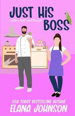 Just His Boss: A Sweet Romantic Comedy 1638762716 Book Cover