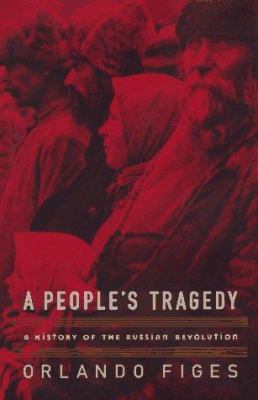 A People's Tragedy: A History of the Russian Re... 0670859168 Book Cover