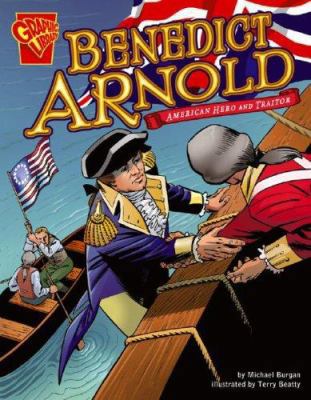 Benedict Arnold: American Hero and Traitor 0736868542 Book Cover