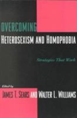 Overcoming Heterosexism and Homophobia: Strateg... 0231104235 Book Cover