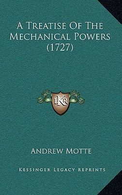 A Treatise Of The Mechanical Powers (1727) 1165972018 Book Cover