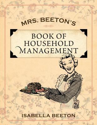 Mrs. Beeton's Book of Household Management 1619491400 Book Cover