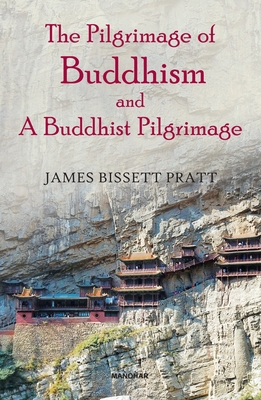 The Pilgrimage of Buddhism and a Buddhist Pilgr... 8119139437 Book Cover