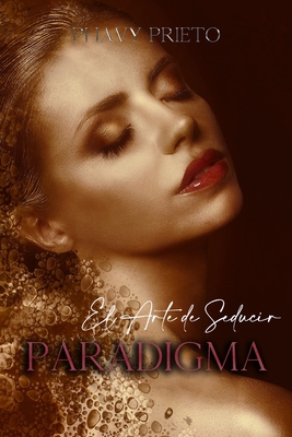 Paradigma: El arte de seducir [Spanish] B0C2RG18TW Book Cover