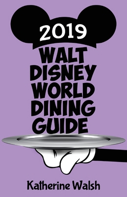 Walt Disney World Dining Guide 2019 B0F322VF1P Book Cover