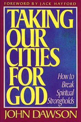 Taking Our Cities for God 0884192415 Book Cover