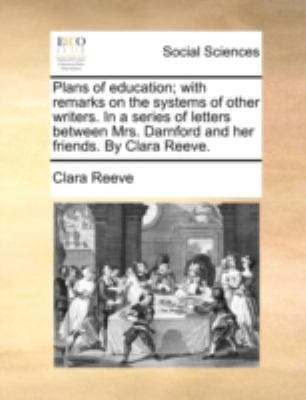 Plans of education; with remarks on the systems... 1140700049 Book Cover