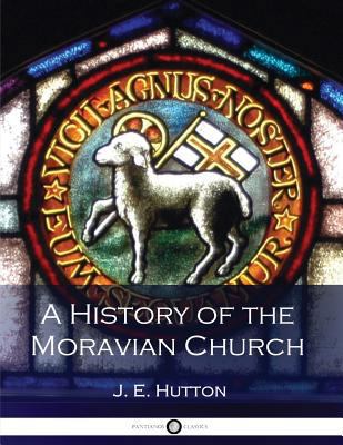 A History of the Moravian Church 1540626725 Book Cover