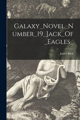Galaxy_Novel_Number_19_Jack_Of_Eagles_ 1014709873 Book Cover