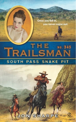 The Trailsman #345: South Pass Snake Pit B0072Q1W2U Book Cover