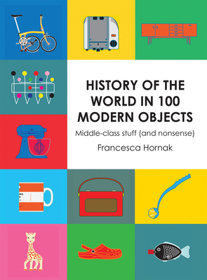 History of the World in 100 Modern Objects: Mid... 1910232416 Book Cover
